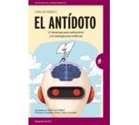 El Antidoto: 12 Tecnicas Infalibles Para Sobrevivir En Un Futuro De In