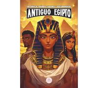 El Antiguo Egipto: Historias de pirámides, faraones y descubrimientos: Aventuras épicas para niños sobre la civilización egipcia (Libros de historia para niños de 8 a 13 años)