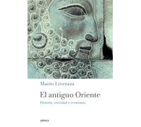 El antiguo Oriente: Historia, sociedad y economía (Crítica/Arqueología)