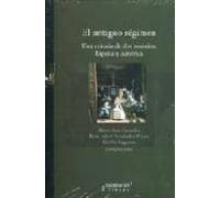 El Antiguo Regimen: Una Mirada De Dos Mundos: España Y America