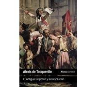 El Antiguo Régimen y la Revolución (El libro de bolsillo - Ciencias sociales)