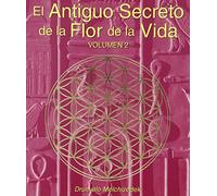 El Antiguo Secreto de la Flor de la Vida, Volumen II = The Ancient Secret of the Flower of Life, Vol II