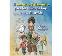 El antiguo testamento para los niños de hoy. El JARTISTA: Contado por El Jartista (Kids)
