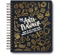 El antiplanificador: cómo hacer algo cuando no quieres hacerlo, más de 100 herramientas de productividad contra la procrastinación, el estrés agotamiento y el alivio de la ansiedad, diario