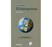 El Antropoceno: 90 (¿Qué sabemos de?)