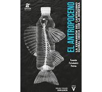 El Antropoceno: La expansión del capitalismo global choca con la biosfera: 0 (Ensayo)