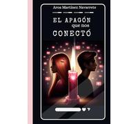 El Apagón Que Nos Conectó: (Novela romántica contemporanea)