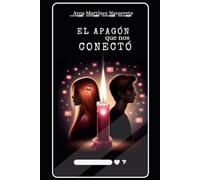 El Apagón Que Nos Conectó: (Novela romántica contemporanea)