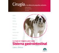 El aparato digestivo. CASOS CLÍNICOS. Cirugía en la clínica de pequeños animales | Rodolfo Bruhl Day, Elena Maria De La Casa Martinez, Pablo Meye