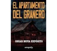 EL APARTAMENTO DEL GRANERO | Oscar Mota Exposito