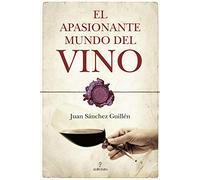 El apasionante mundo del vino (Gastronomía)