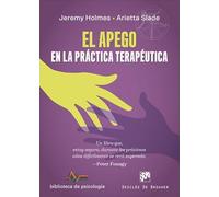 El apego en la práctica terapéutica.: 242 (Biblioteca de Psicología)