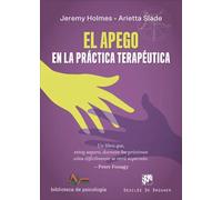 El apego en la práctica terapéutica | Jeremy Holmes, Arietta Slade