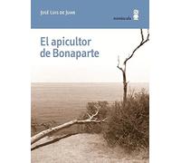 El apicultor de Bonaparte | José Luis De Juan