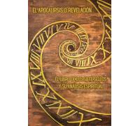 EL APOCALIPSIS O REVELACIÓN: El libro de los Siete Sellos y su análisis espiritual (EL TERCER TIEMPO: LOS GRANDES TEMAS)