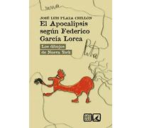 El Apocalipsis según Federico García Lorca: | José Luis Plaza Chillón