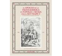 El Apogeo De La Fiesta barroca En Nápoles y Sicilia Por El Rey Felipe V: 104 (Otras Publicaciones)
