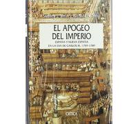 El apogeo del imperio: España y la nueva españa en la época de Carlos III, 1759-1789: 1 (SERIE MAYOR II)