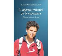 El apóstol milenial de la esperanza: Novena a Carlo Acutis (Materiales litúrgico-pastorales)