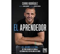 El aprendedor: Del abismo a la cima, de pedir cheques de comida a gestionar miles de millones de euros (Acción Empresarial)