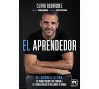 El aprendedor: Del abismo a la cima, de pedir cheques de comida a gestionar miles de millones de euros (Acción Empresarial)