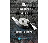 El aprendiz de aikido (NARRATIVAS 21)