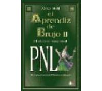 El Aprendiz De Brujo Ii: Pnl (programacion Neurolingüistica)