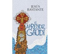 El aprendiz de Gaudí (NOVELA HISTORICA)