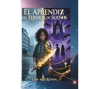 EL APRENDIZ DEL TEJEDOR DE SUEÑOS: Un apasionante thriller de fantasía cristiana para jóvenes adultos