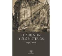 El Aprendiz y sus misterios: Primer Grado: 3 (TEXTOS HISTÓRICOS Y CLÁSICOS)