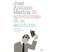 El aprendizaje de la sabiduría: Aprender a vivir / Aprender a convivir: 1 (Ariel)