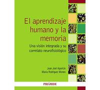 El aprendizaje humano y la memoria: Una visión integrada y su correlato neurofisiológico (Psicología)