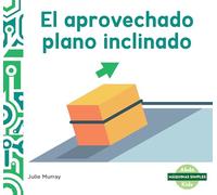 El aprovechado plano inclinado/ The incredible inclined plane (Máquinas Simples/ Simple Machines)