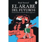 El árabe del futuro 6: Una juventud en Oriente Medio (1994-2011) (Salamandra Graphic)