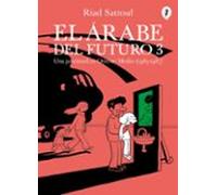 El Arabe Del Futuro (vol. Iii): Una Juventud En Oriente Medio (1985-19
