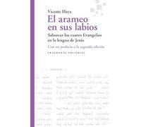 El arameo en sus labios: Saborear los cuatro Evangelios en la lengua de Jesús: 17 (Fragmentos)