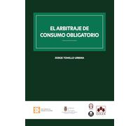 El arbitraje de consumo obligatorio (monografico)