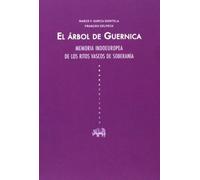 El Árbol De Guernica: Memoria Indoeuropea De Los Ritos Vascos De Soberanía (Lecturas de historia de las religiones)