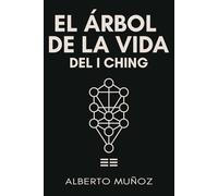 El Arbol de la Vida del I Ching: Del I Ching a la Kabbalah