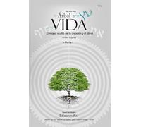 El Árbol de la Vida: El mapa oculto de la creación y el alma, parte 1 (Etz Jaím en español)