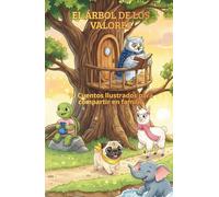 El árbol de los valores: 10 cuentos ilustrados para compartir en familia