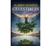 El Árbol de Raíces Celestiales: Lo que fue, volverá a ser