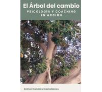El Árbol del Cambio: Psicología y Coaching para la acción