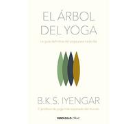 El árbol del yoga: La guía definitiva del yoga para cada día (Best Seller | No Ficción)