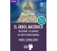 EL ÁRBOL MASÓNICO: TRASTIENDA Y ESCAPARATE DEL NUEVO ORDEN MUNDIAL: 53 (ARGUMENTOS PARA EL SIGLO XXI)