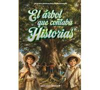 El árbol que contaba historias: Una aventura mágica de la colección Aventuras de la Vereda Encantada