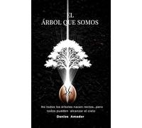 EL ÁRBOL QUE SOMOS: No todos los árboles crecen rectos… pero todos pueden aprender a alcanzar el cielo