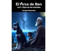 El arca de Ben. vol 3. Hijos de las estrellas (El arca de Ben - Edición de bolsillo)