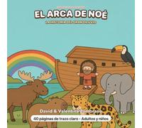 El Arca de Noé, La Historia del Gran Diluvio - Libro Bíblico para Colorear para Adultos y Niños: 40 páginas bíblicas con animales de Sur América y del mundo | Todas las edades