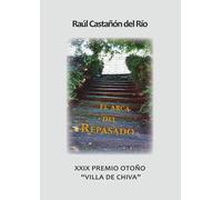 EL ARCA DEL REPASADO | RaÚl CastaÑÓn Del Rio